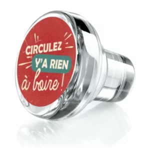 BOUCHON VERRE "Circulez y'a rien à boire"